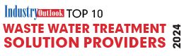 Top 10 Waste Water Treatment Solution Providers - 2024